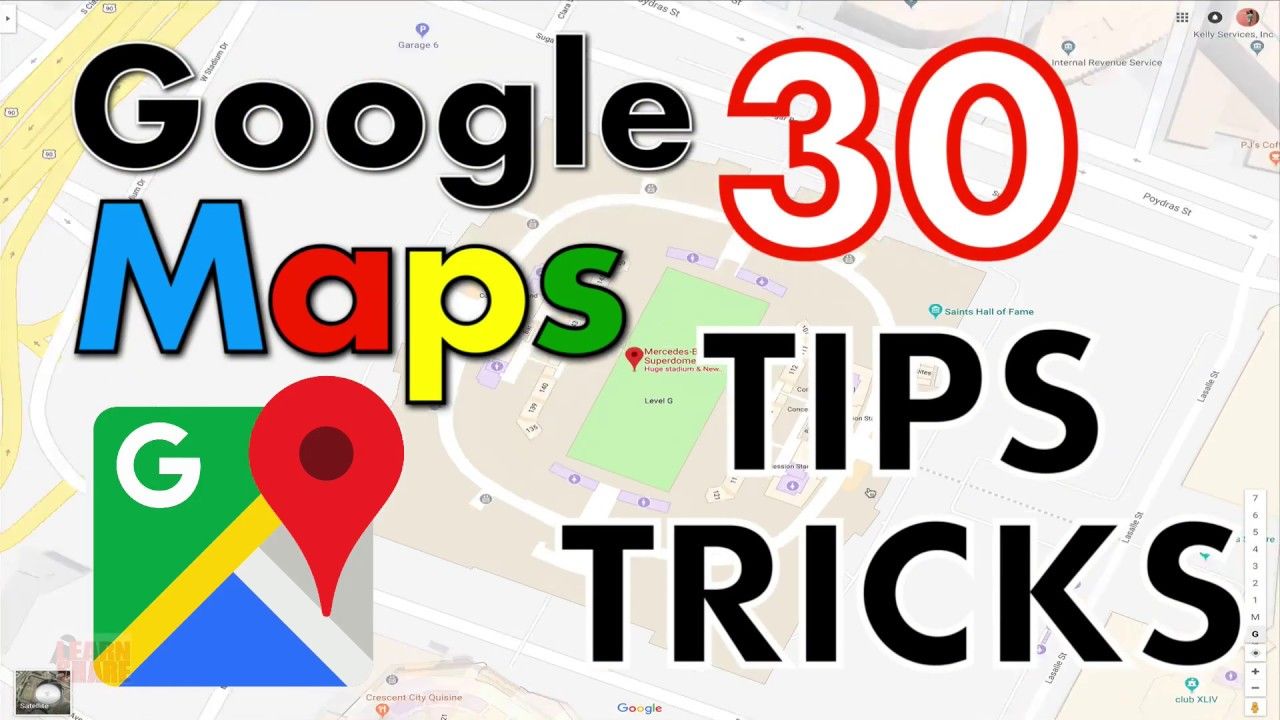 30 Google Maps Tips and Tricks